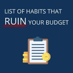 List Of Habits That Ruin Your Budget