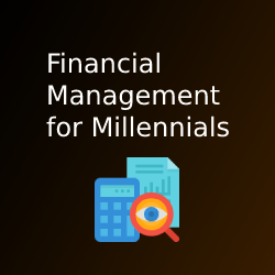 Financial Management for Millennials