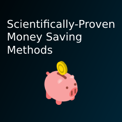 These Money Saving Methods Are Scientifically-Proven
