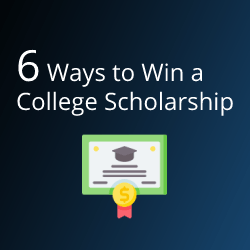 Ways to Win a College Scholarship