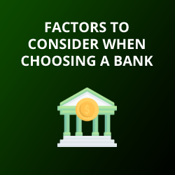 Factors to Consider When Choosing a Bank