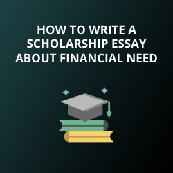 How to Write a Scholarship Essay About Financial Need