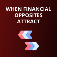 When Financial Opposites Attract