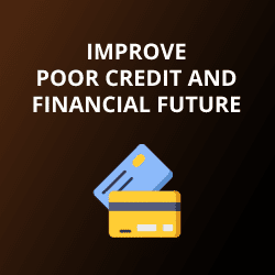 Ways to Improve Poor Credit and Financial Future
