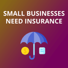 Small Businesses Need Insurance